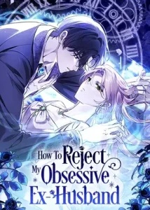 Baca Komik How To Reject My Obsessive Ex-husband