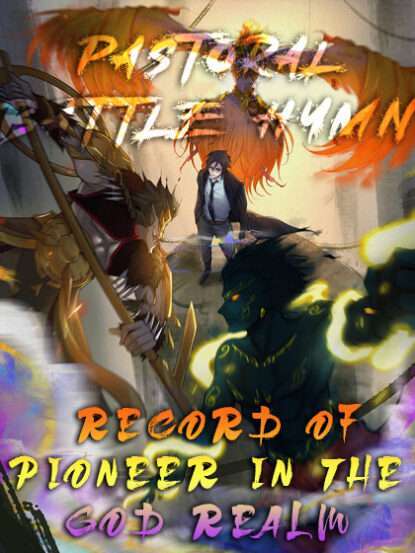 Baca Komik Pastoral Battle Hymn: Record of Pioneer in the God Realm