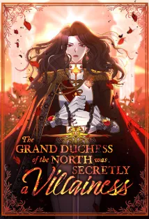 Baca Komik The Grand Duchess of the North Was Secretly a Villainess