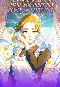 Baca Komik The Peaceful Life of a Maid Who Hides Her Power and Enjoys It